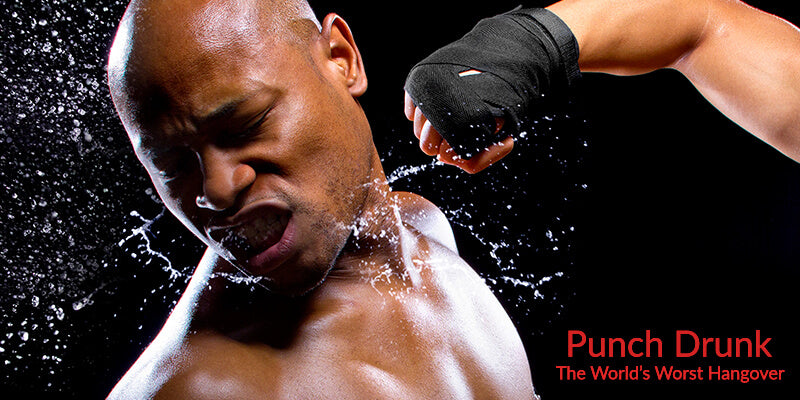 Punch Drunk: The World’s Worst Hangover 